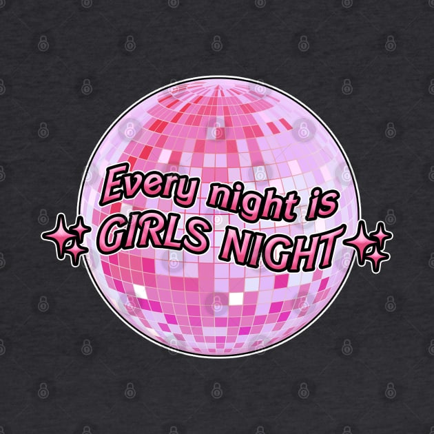 Every Night Is Girls Night by RoserinArt